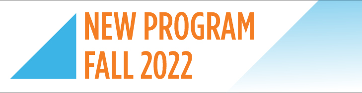 Image that says New Program Fall 2022